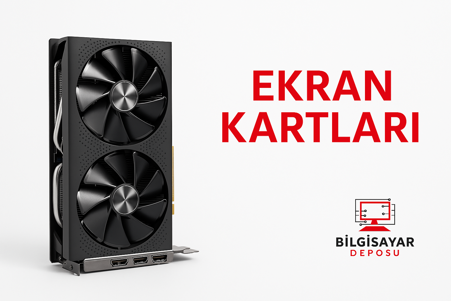 Ekran Kartları - NVIDIA ve AMD GPU, RTX, Radeon, Gaming GPU