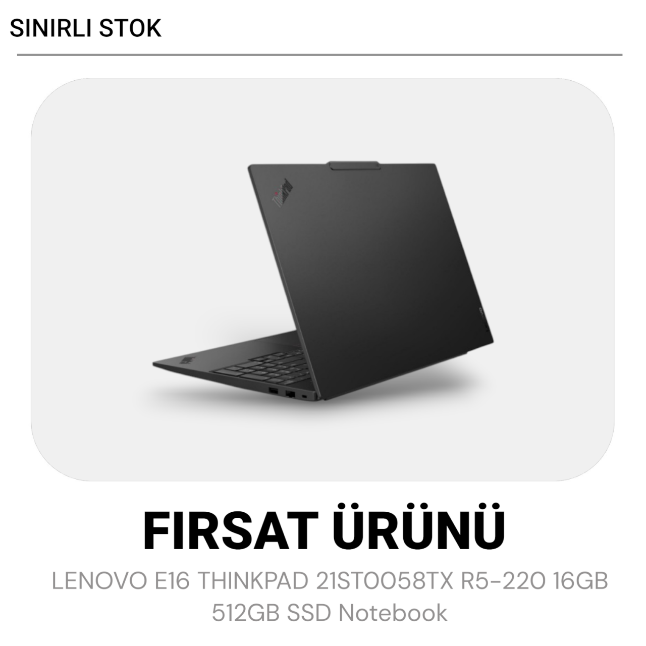 ThinkPad E16 21ST0058TX Ryzen 5 16GB 512GB SSD